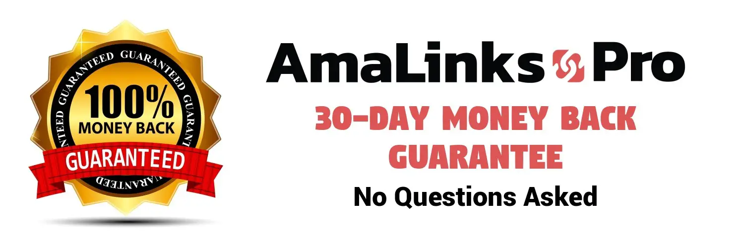 AmaLinks Pro® 30-Day Money Back Guarante