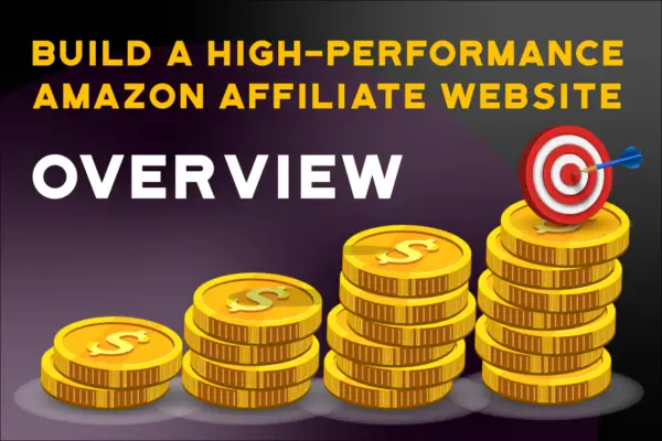 hi-performance-amazon-affiliate-website-tutorial-overview